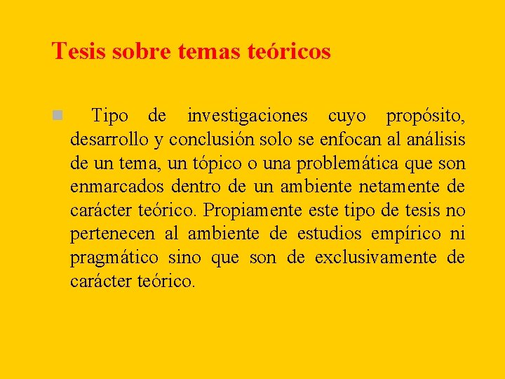 Tesis sobre temas teóricos n Tipo de investigaciones cuyo propósito, desarrollo y conclusión solo Tesis sobre temas teóricos n Tipo de investigaciones cuyo propósito, desarrollo y conclusión solo