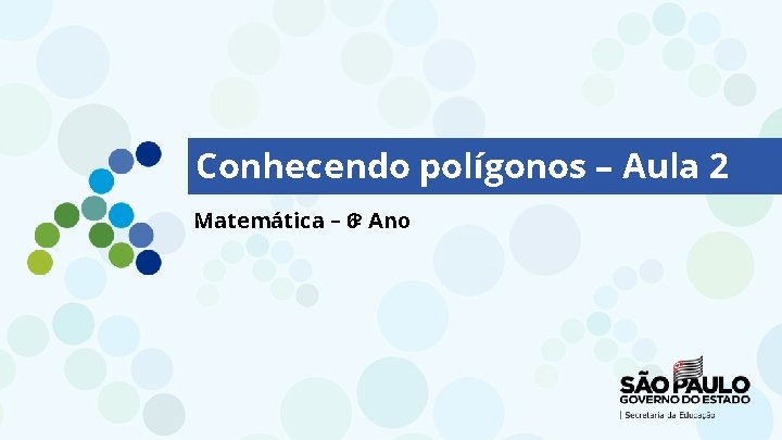 Conhecendo polígonos – Aula 2 Matemática – 6º Ano Conhecendo polígonos – Aula 2 Matemática – 6º Ano