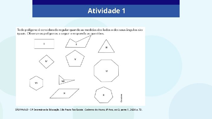 Atividade 1 SÃO PAULO – SP Secretária da Educação. São Paulo Faz Escola. Caderno Atividade 1 SÃO PAULO – SP Secretária da Educação. São Paulo Faz Escola. Caderno