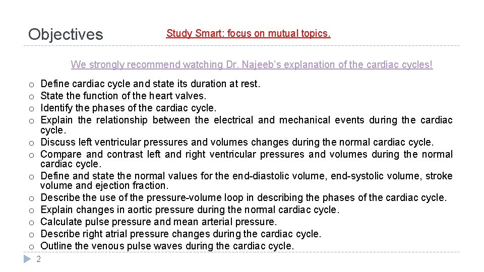 Objectives Study Smart: focus on mutual topics. We strongly recommend watching Dr. Najeeb’s explanation