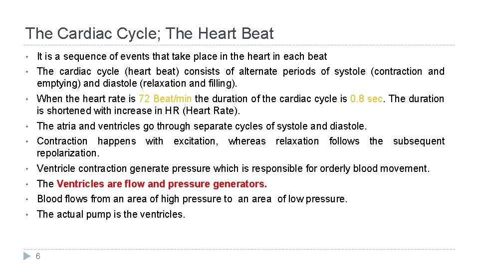 The Cardiac Cycle; The Heart Beat • It is a sequence of events that