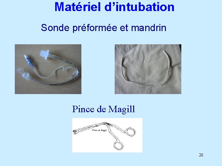 Matériel d’intubation Sonde préformée et mandrin Pince de Magill 20 