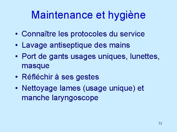 Maintenance et hygiène • Connaître les protocoles du service • Lavage antiseptique des mains