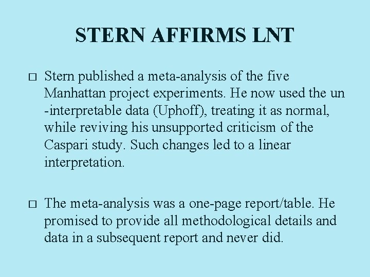 STERN AFFIRMS LNT � Stern published a meta-analysis of the five Manhattan project experiments.