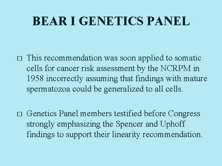 BEAR I GENETICS PANEL � This recommendation was soon applied to somatic cells for