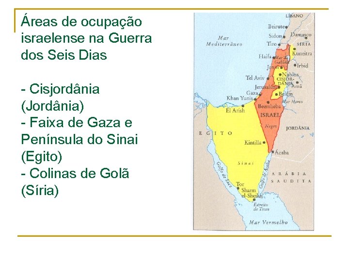 Áreas de ocupação israelense na Guerra dos Seis Dias - Cisjordânia (Jordânia) - Faixa