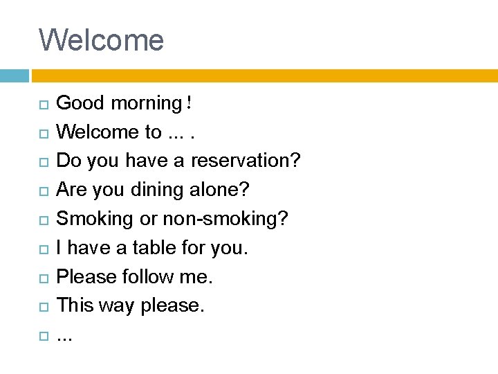 Welcome Good morning! Welcome to. . Do you have a reservation? Are you dining Welcome Good morning! Welcome to. . Do you have a reservation? Are you dining