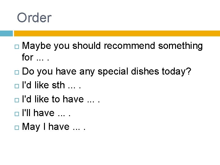 Order Maybe you should recommend something for. . Do you have any special dishes Order Maybe you should recommend something for. . Do you have any special dishes