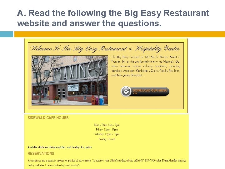 A. Read the following the Big Easy Restaurant website and answer the questions. A. Read the following the Big Easy Restaurant website and answer the questions.