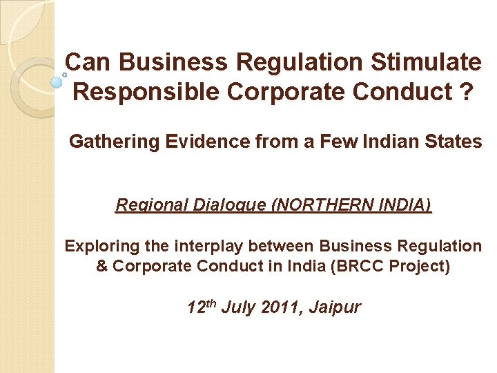 Can Business Regulation Stimulate Responsible Corporate Conduct ? Gathering Evidence from a Few Indian