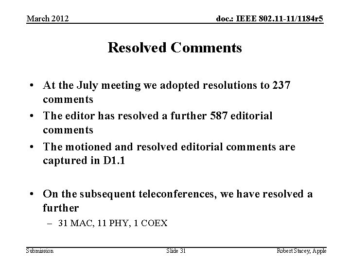March 2012 doc. : IEEE 802. 11 -11/1184 r 5 Resolved Comments • At March 2012 doc. : IEEE 802. 11 -11/1184 r 5 Resolved Comments • At