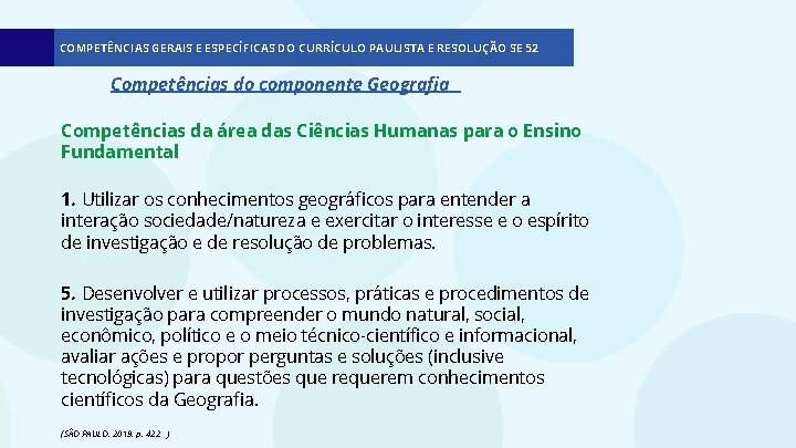 COMPETÊNCIAS GERAIS E ESPECÍFICAS DO CURRÍCULO PAULISTA E RESOLUÇÃO SE 52 Competências do componente