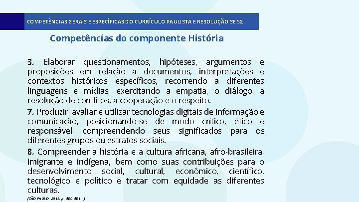 COMPETÊNCIAS GERAIS E ESPECÍFICAS DO CURRÍCULO PAULISTA E RESOLUÇÃO SE 52 Competências do componente