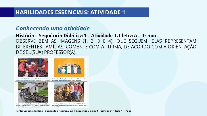 HABILIDADES ESSENCIAIS: ATIVIDADE 1 Conhecendo uma atividade História – Sequência Didática 1 – Atividade