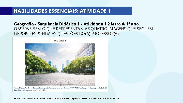 HABILIDADES ESSENCIAIS: ATIVIDADE 1 Geografia – Sequência Didática 1 – Atividade 1. 2 letra