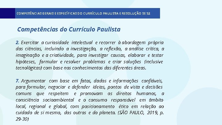 COMPETÊNCIAS GERAIS E ESPECÍFICAS DO CURRÍCULO PAULISTA E RESOLUÇÃO SE 52 Competências do Currículo