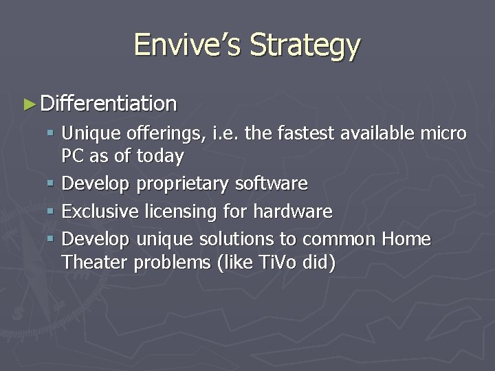 Envive’s Strategy ► Differentiation § Unique offerings, i. e. the fastest available micro PC