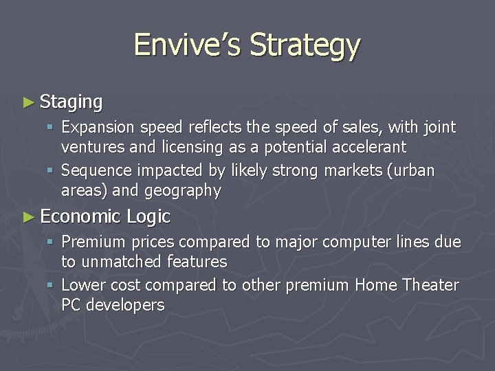 Envive’s Strategy ► Staging § Expansion speed reflects the speed of sales, with joint