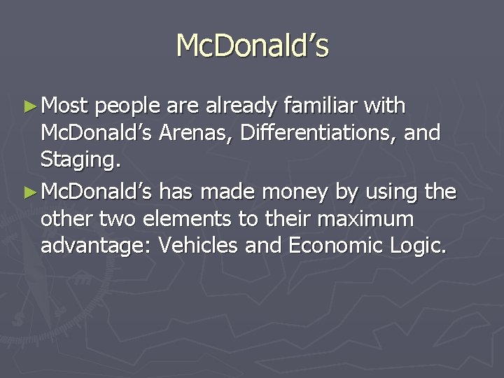 Mc. Donald’s ► Most people are already familiar with Mc. Donald’s Arenas, Differentiations, and