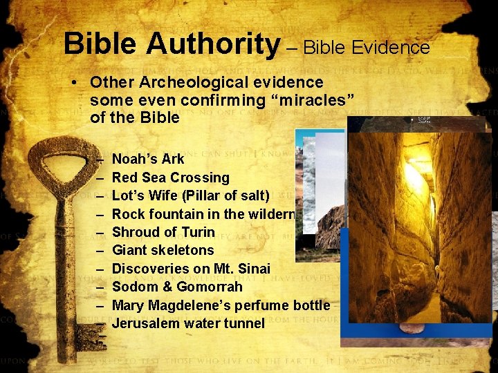 Bible Authority – Bible Evidence • Other Archeological evidence some even confirming “miracles” of