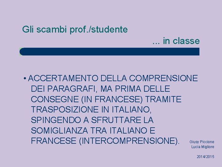 Gli scambi prof. /studente. . . in classe • ACCERTAMENTO DELLA COMPRENSIONE DEI PARAGRAFI,