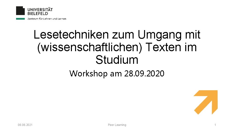 Lesetechniken zum Umgang mit (wissenschaftlichen) Texten im Studium Workshop am 28. 09. 2020 08.