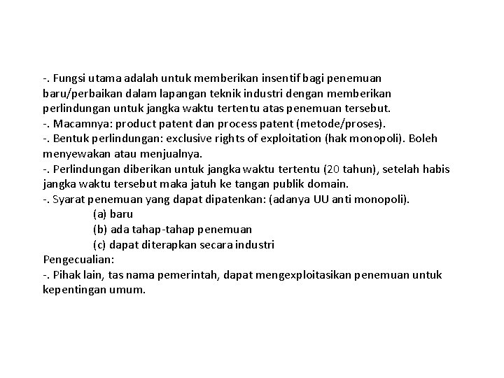 -. Fungsi utama adalah untuk memberikan insentif bagi penemuan baru/perbaikan dalam lapangan teknik industri