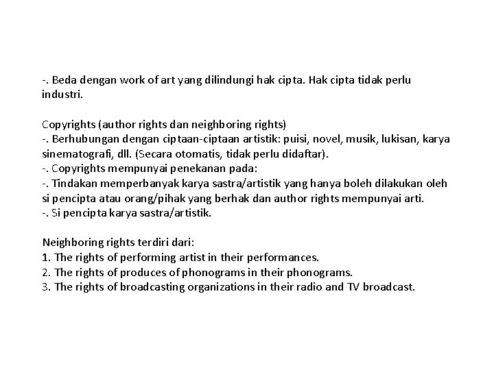 -. Beda dengan work of art yang dilindungi hak cipta. Hak cipta tidak perlu