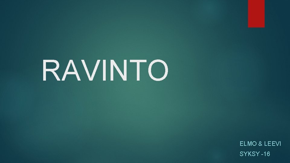 RAVINTO ELMO & LEEVI SYKSY -16 