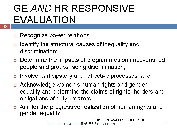 13 GE AND HR RESPONSIVE EVALUATION Recognize power relations; Identify the structural causes of