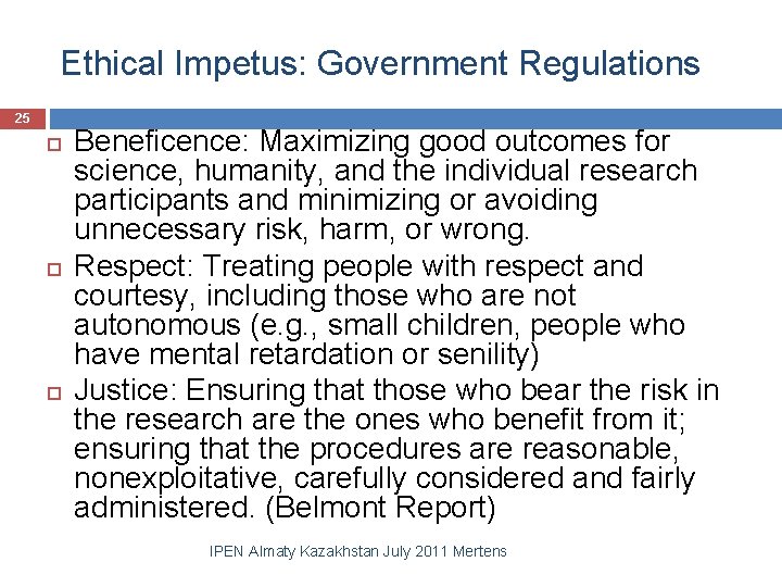 Ethical Impetus: Government Regulations 25 Beneficence: Maximizing good outcomes for science, humanity, and the