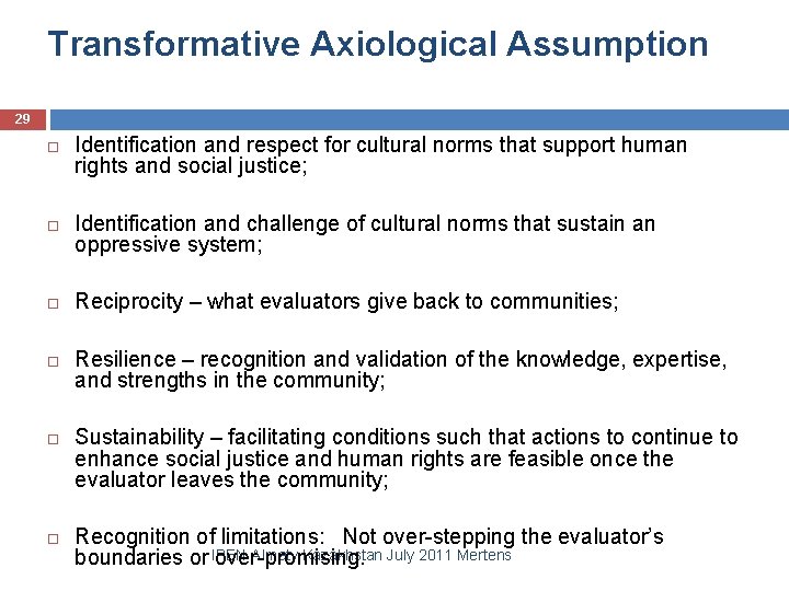 Transformative Axiological Assumption 29 Identification and respect for cultural norms that support human rights