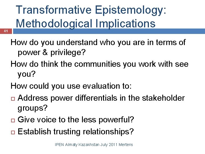 41 Transformative Epistemology: Methodological Implications How do you understand who you are in terms
