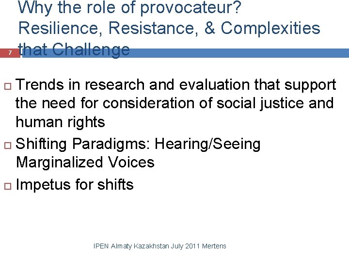 7 Why the role of provocateur? Resilience, Resistance, & Complexities that Challenge Trends in