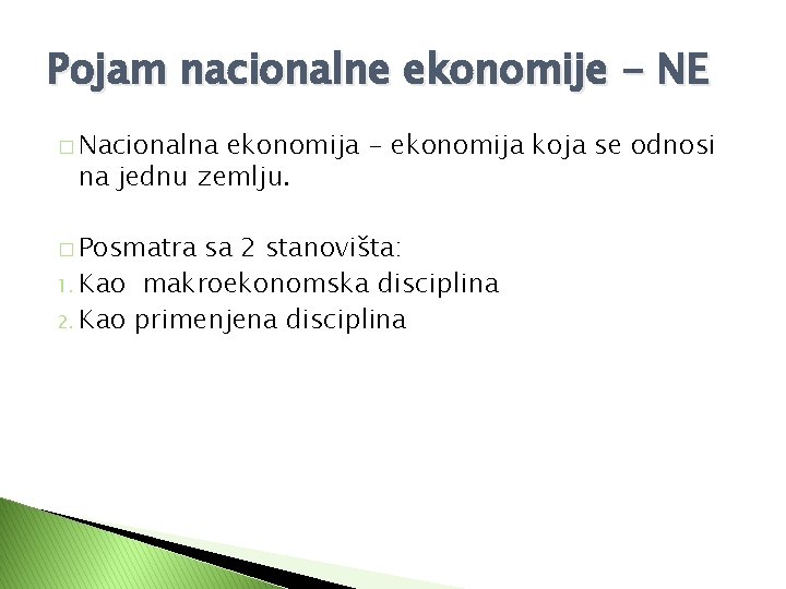 Pojam nacionalne ekonomije - NE � Nacionalna ekonomija - ekonomija koja se odnosi na