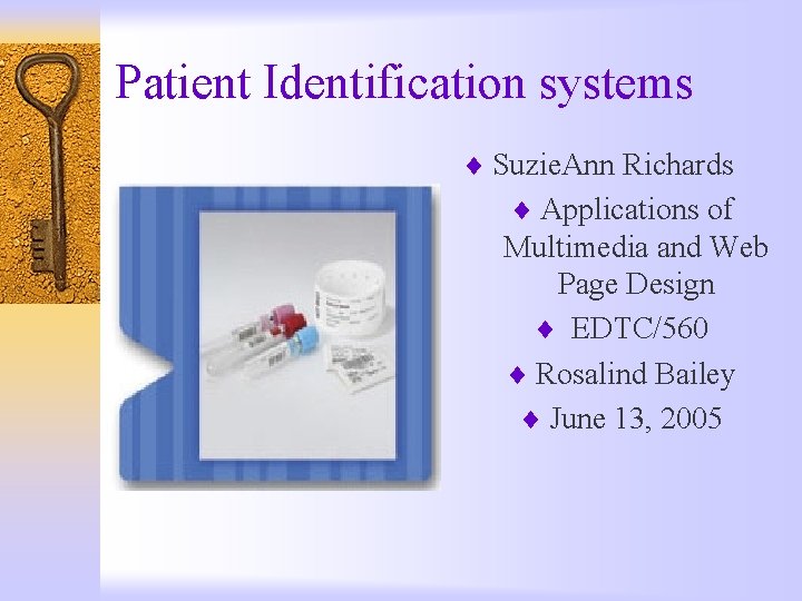 Patient Identification systems ¨ Suzie. Ann Richards ¨ Applications of Multimedia and Web Page
