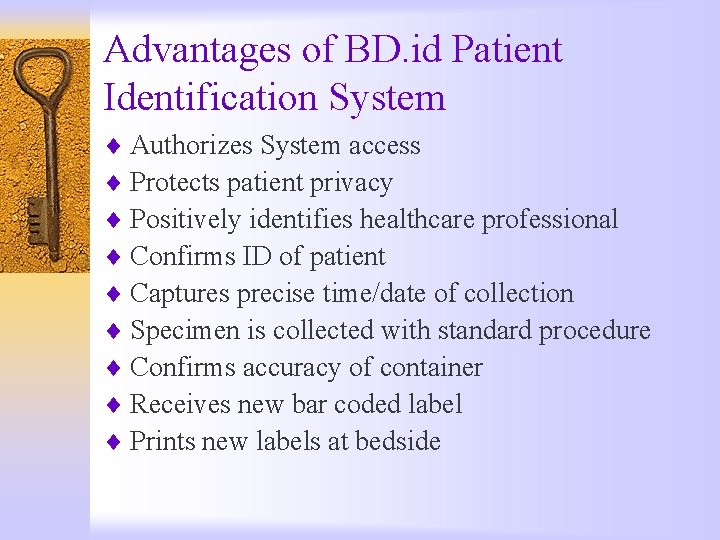 Advantages of BD. id Patient Identification System ¨ Authorizes System access ¨ Protects patient