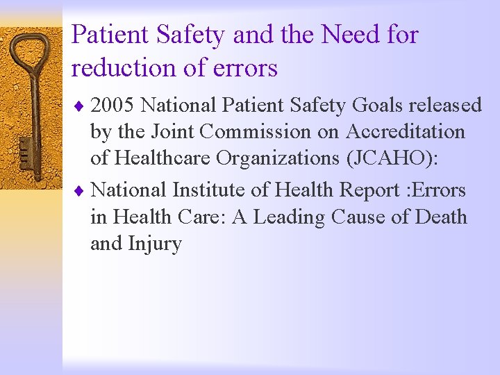 Patient Safety and the Need for reduction of errors ¨ 2005 National Patient Safety