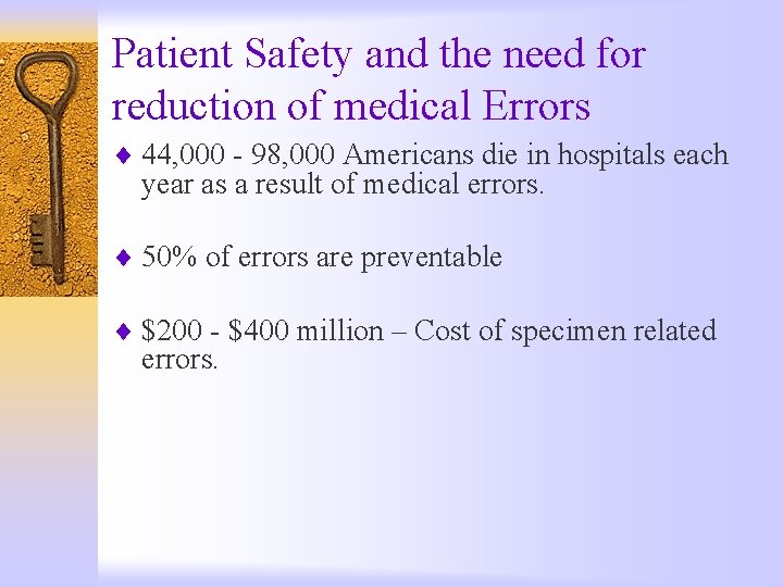 Patient Safety and the need for reduction of medical Errors ¨ 44, 000 -