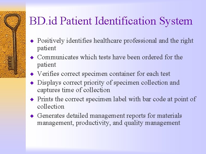 BD. id Patient Identification System ¨ Positively identifies healthcare professional and the right ¨