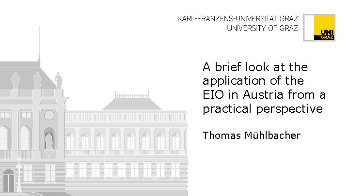 A brief look at the application of the EIO in Austria from a practical
