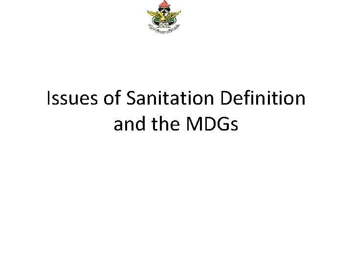 Issues of Sanitation Definition and the MDGs 