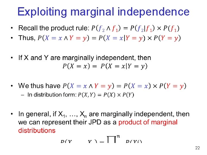 Exploiting marginal independence • 22 