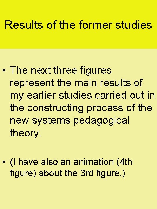 Results of the former studies • The next three figures represent the main results