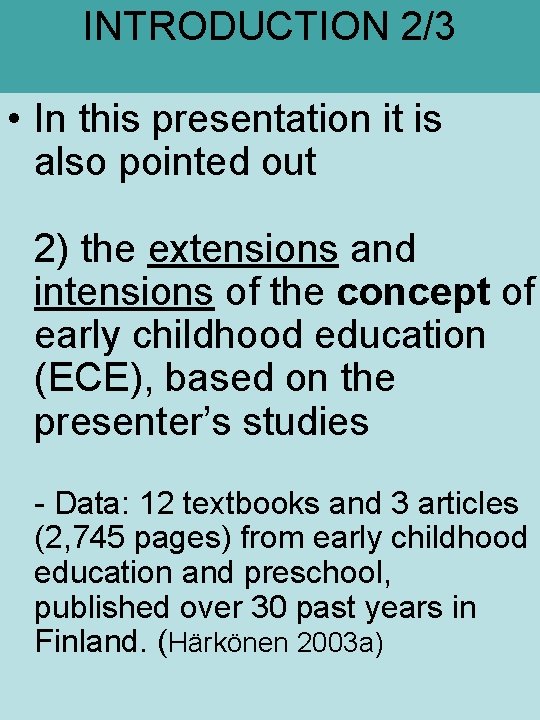 INTRODUCTION 2/3 • In this presentation it is also pointed out 2) the extensions