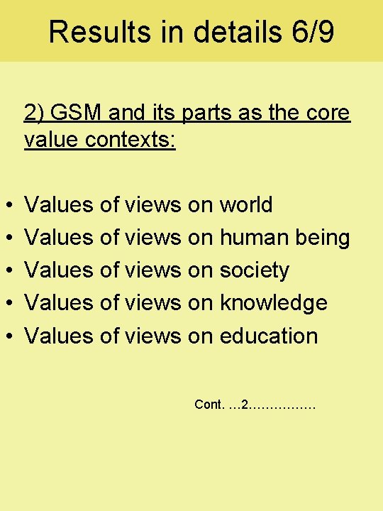 Results in details 6/9 2) GSM and its parts as the core value contexts: