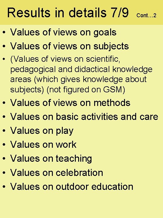 Results in details 7/9 Cont… 2 • Values of views on goals • Values