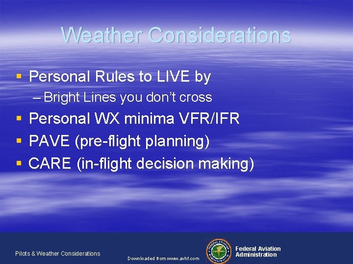 Weather Considerations § Personal Rules to LIVE by – Bright Lines you don’t cross