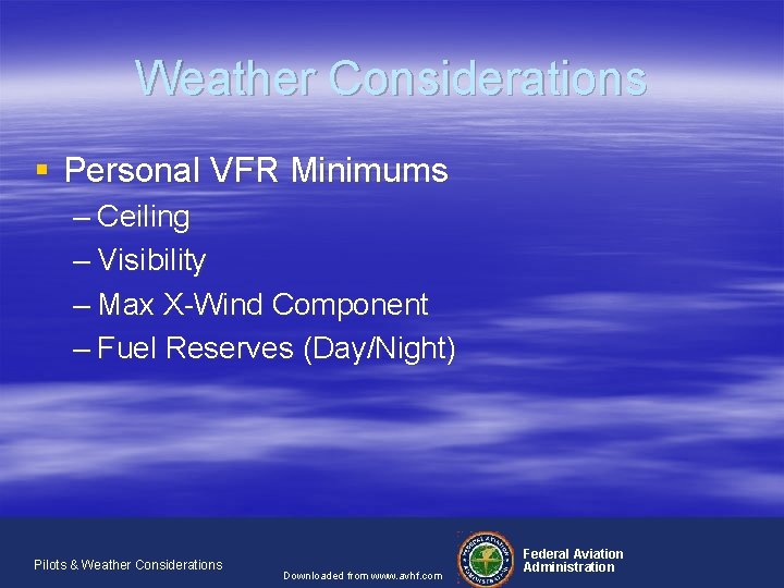 Weather Considerations § Personal VFR Minimums – Ceiling – Visibility – Max X-Wind Component