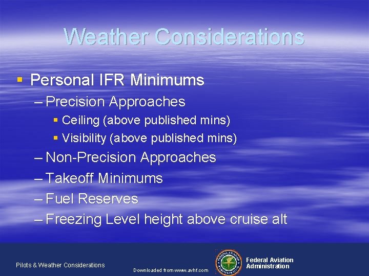 Weather Considerations § Personal IFR Minimums – Precision Approaches § Ceiling (above published mins)